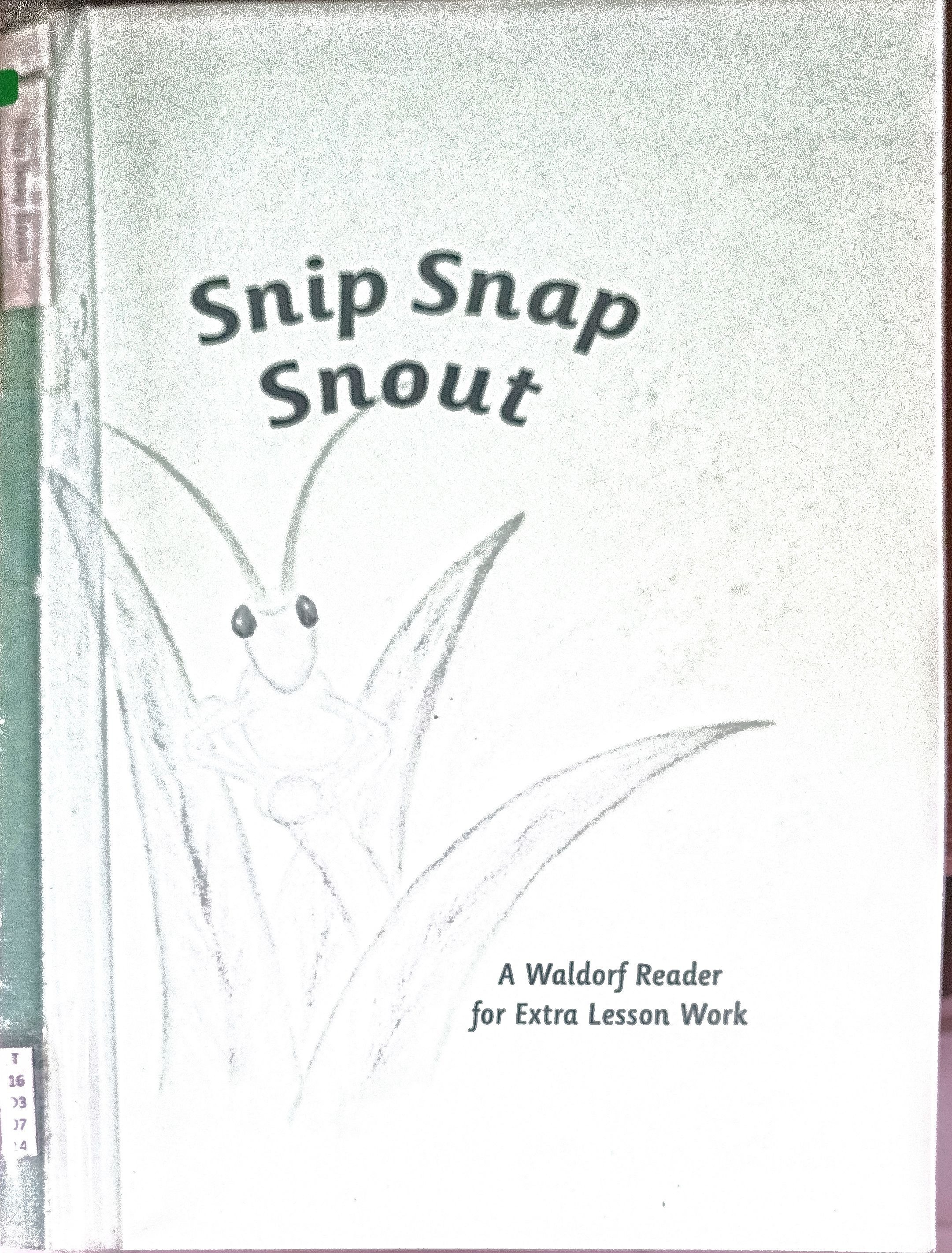 Snip Snap Snout (A Waldorf Reader for Extra Lesson Work)