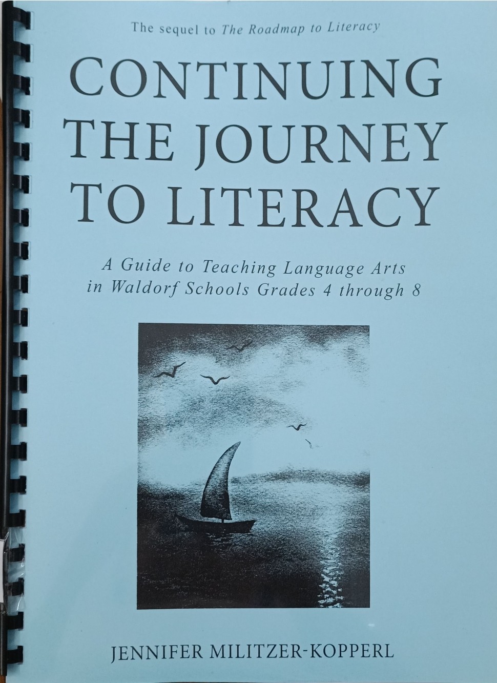 Continuing The Journey To Literacy - Section 1:Essentiao Background Information (A Guide to Teaching Language Arts in Waldorf Schools Grades 4 through 8)